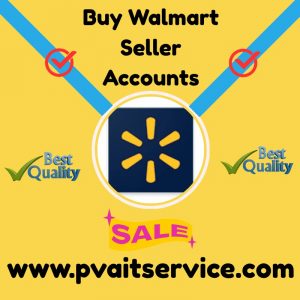 Buy Walmart Seller Accounts